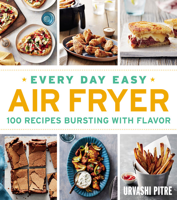 Book cover for Every Day Easy Air Fryer: 100 Recipes Bursting with Flavor
