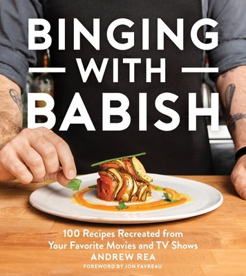 Book cover for Binging with Babish: 100 Recipes Recreated from Your Favorite Movies and TV Shows