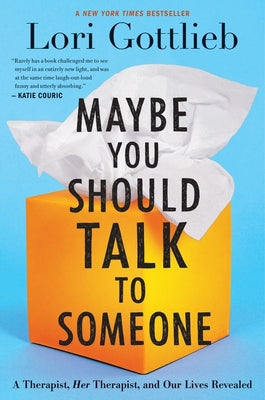 Book cover for Maybe You Should Talk to Someone: A Therapist, Her Therapist, and Our Lives Revealed