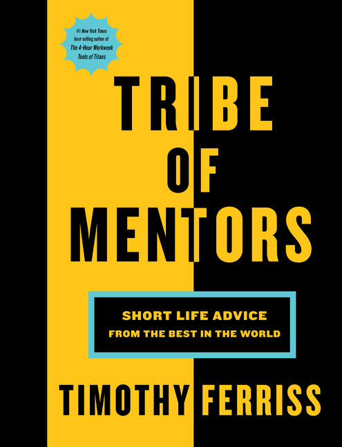 Book cover for Tribe of Mentors: Short Life Advice from the Best in the World