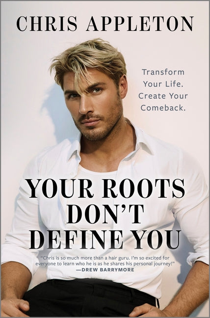 Book cover for Your Roots Don't Define You: Transform Your Life. Create Your Comeback. (Original)