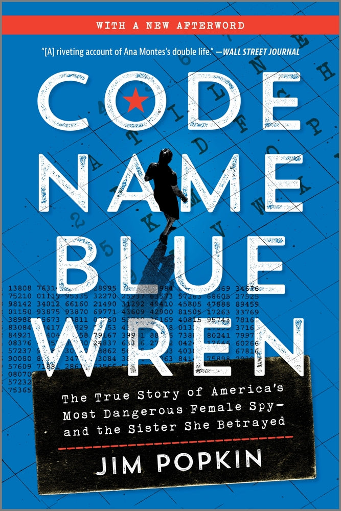 Book cover for Code Name Blue Wren: The True Story of America's Most Dangerous Female Spy--And the Sister She Betrayed