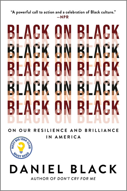 Book cover for Black on Black: On Our Resilience and Brilliance in America (First Time Trade)