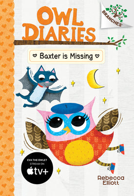 Book cover for Baxter Is Missing: A Branches Book (Owl Diaries #6): Volume 6
