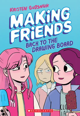 Book cover for Making Friends: Back to the Drawing Board: A Graphic Novel (Making Friends #2): Volume 2