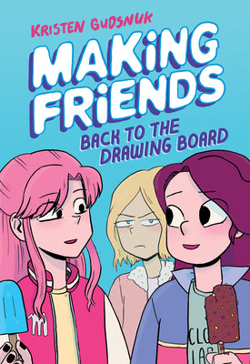 Book cover for Making Friends: Back to the Drawing Board: A Graphic Novel (Making Friends #2): Volume 2