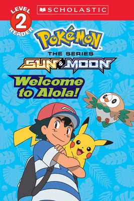Book cover for Welcome to Alola! (Pokémon Alola: Scholastic Reader, Level 2)