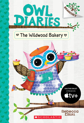Book cover for The Wildwood Bakery: A Branches Book (Owl Diaries #7): Volume 7