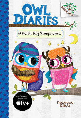 Book cover for Eva's Big Sleepover: A Branches Book (Owl Diaries #9): Volume 9