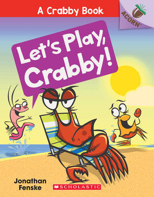 Book cover for Let's Play, Crabby!: An Acorn Book (a Crabby Book #2): Volume 2