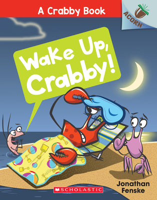Book cover for Wake Up, Crabby!: An Acorn Book (a Crabby Book #3): Volume 3