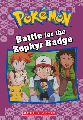 Book cover for Battle for the Zephyr Badge (Pokémon Classic Chapter Book #13): Volume 20