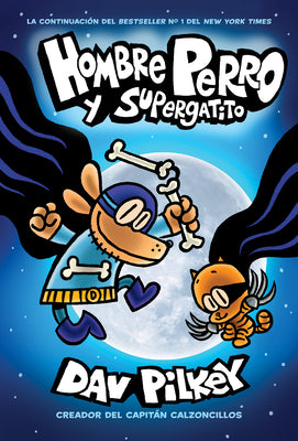 Book cover for Hombre Perro Y Supergatito (Dog Man and Cat Kid): Volume 4