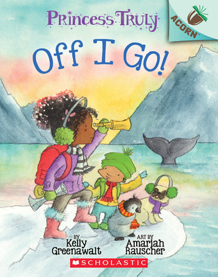 Book cover for Off I Go!: An Acorn Book (Princess Truly #2)