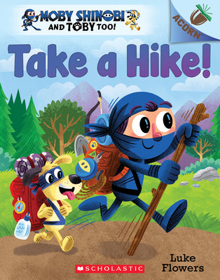 Book cover for Take a Hike!: An Acorn Book (Moby Shinobi and Toby Too! #2): Volume 2