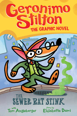 Book cover for The Sewer Rat Stink: A Graphic Novel (Geronimo Stilton #1): Volume 1