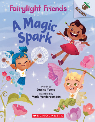Book cover for A Magic Spark: An Acorn Book (Fairylight Friends #1): Volume 1
