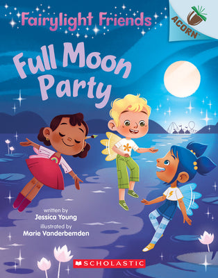 Book cover for Full Moon Party: An Acorn Book (Fairylight Friends #3): Volume 3