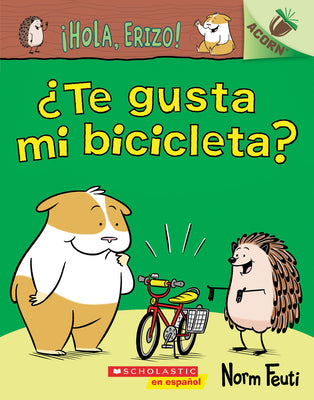 Book cover for ¡Hola, Erizo! 1: ¿Te Gusta Mi Bicicleta? (Do You Like My Bike?): Un Libro de la Serie Acorn