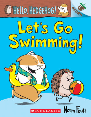 Book cover for Let's Go Swimming!: An Acorn Book (Hello, Hedgehog! #4): Volume 4