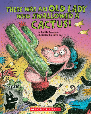 Book cover for There Was an Old Lady Who Swallowed a Cactus!