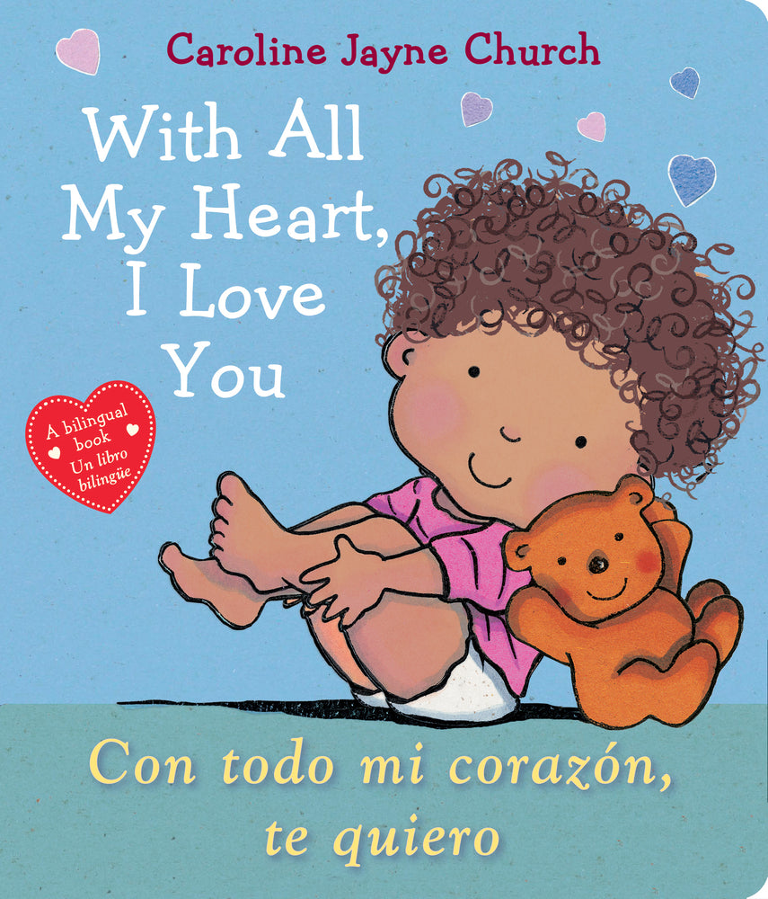 Book cover for With All My Heart, I Love You / Con Todo Mi Corazón, Te Quiero (Bilingual)