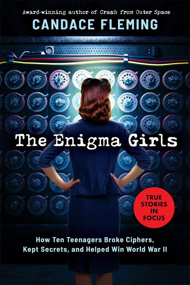 Book cover for The Enigma Girls: How Ten Teenagers Broke Ciphers, Kept Secrets, and Helped Win World War II (Scholastic Focus)