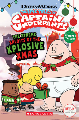 Book cover for The Xtreme Xploits of the Xplosive Xmas (the Epic Tales of Captain Underpants Tv)