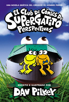 Book cover for El Club de Cómics de Supergatito: Perspectivas (Cat Kid Comic Club: Perspectives)