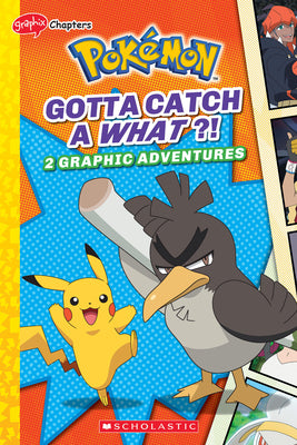 Book cover for Gotta Catch a What?! (Pokémon: Graphix Chapters)