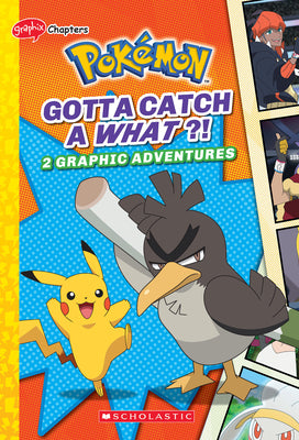 Book cover for Gotta Catch a What?! (Pokémon: Graphix Chapters): Gotta Catch a What?! (Pokémon: Graphic Collection #3)