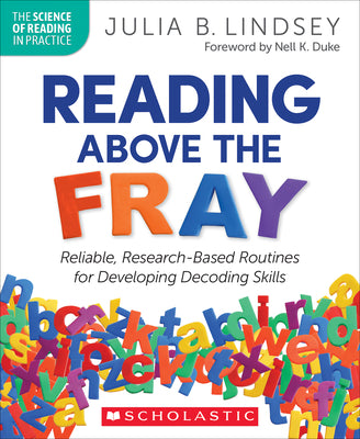 Book cover for Reading Above the Fray: Reliable, Research-Based Routines for Developing Decoding Skills