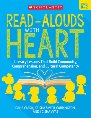 Book cover for Read-Alouds with Heart: Grades K-2: Literacy Lessons That Build Community, Comprehension, and Cultural Competency