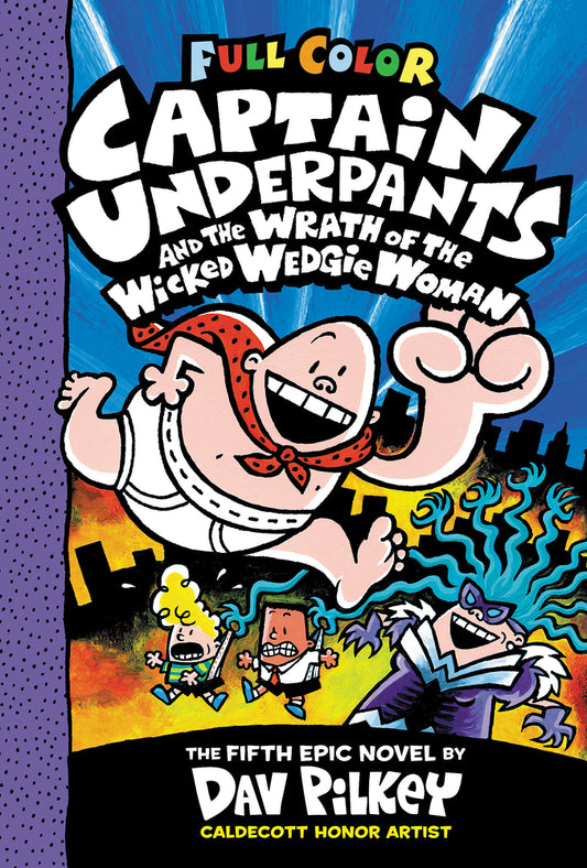 Book cover for Captain Underpants and the Wrath of the Wicked Wedgie Woman: Color Edition (Captain Underpants #5)