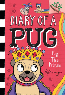 Book cover for Pug the Prince: A Branches Book (Diary of a Pug #9): A Branches Book