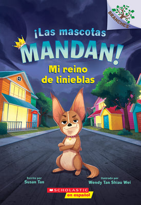 Book cover for ¡Las Mascotas Mandan! #1: Mi Reino de Tinieblas (Pets Rule! #1: My Kingdom of Darkness)