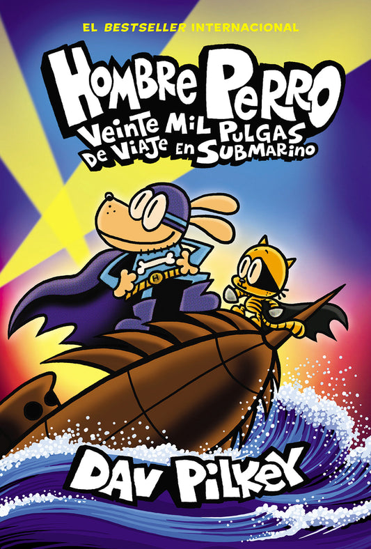 Book cover for Hombre Perro: Veinte Mil Pulgas de Viaje En Submarino (Dog Man: Twenty Thousand Fleas Under the Sea)