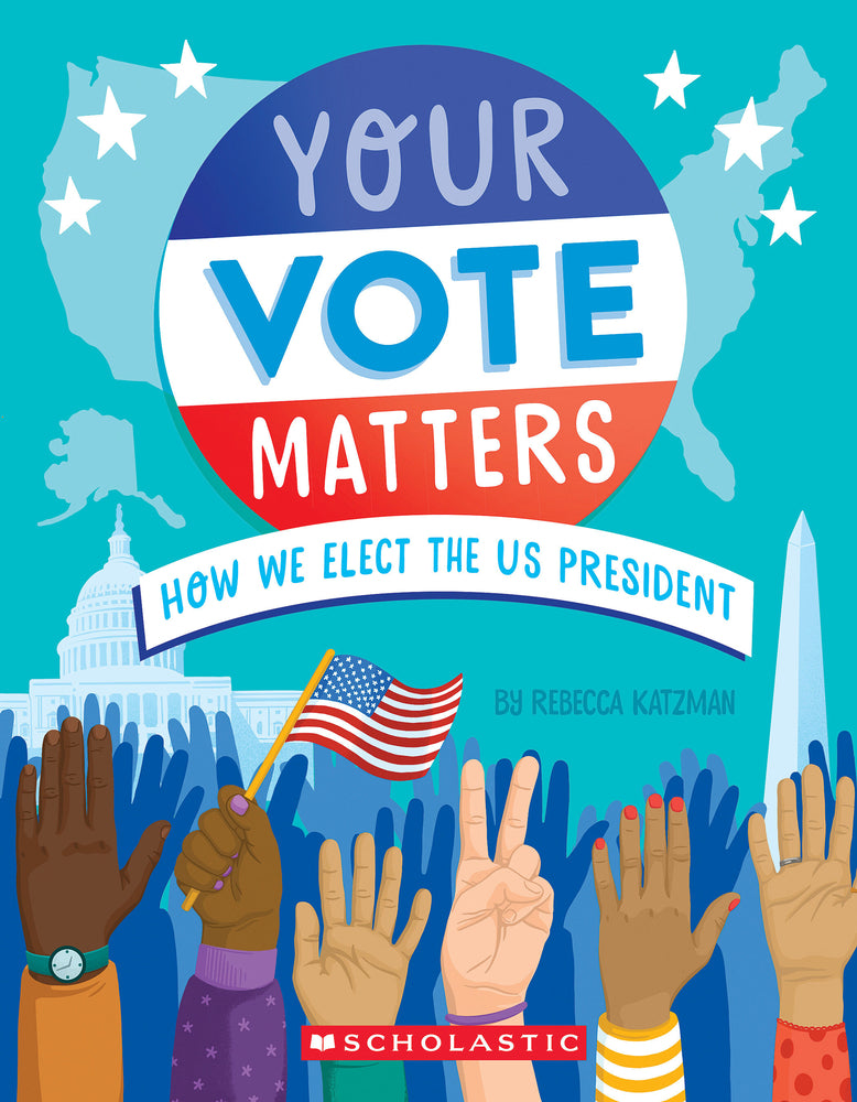 Book cover for Your Vote Matters: How We Elect the Us President