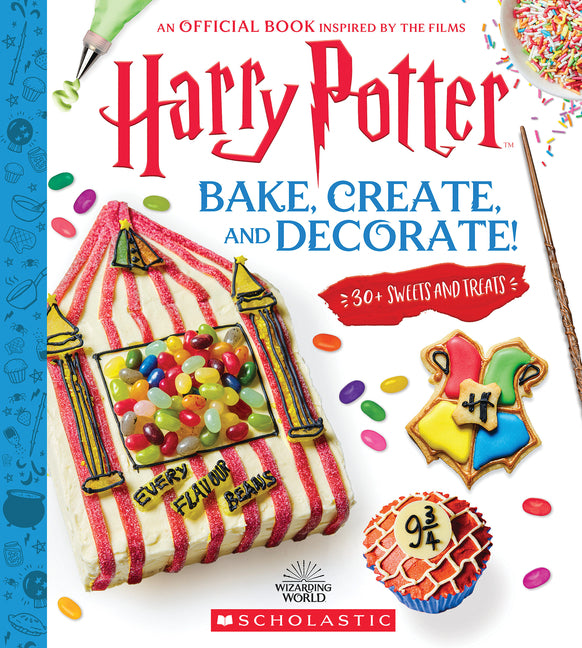 Book cover for Harry Potter: Bake, Create, and Decorate (30+ Sweets and Treats Inspired by the Films)