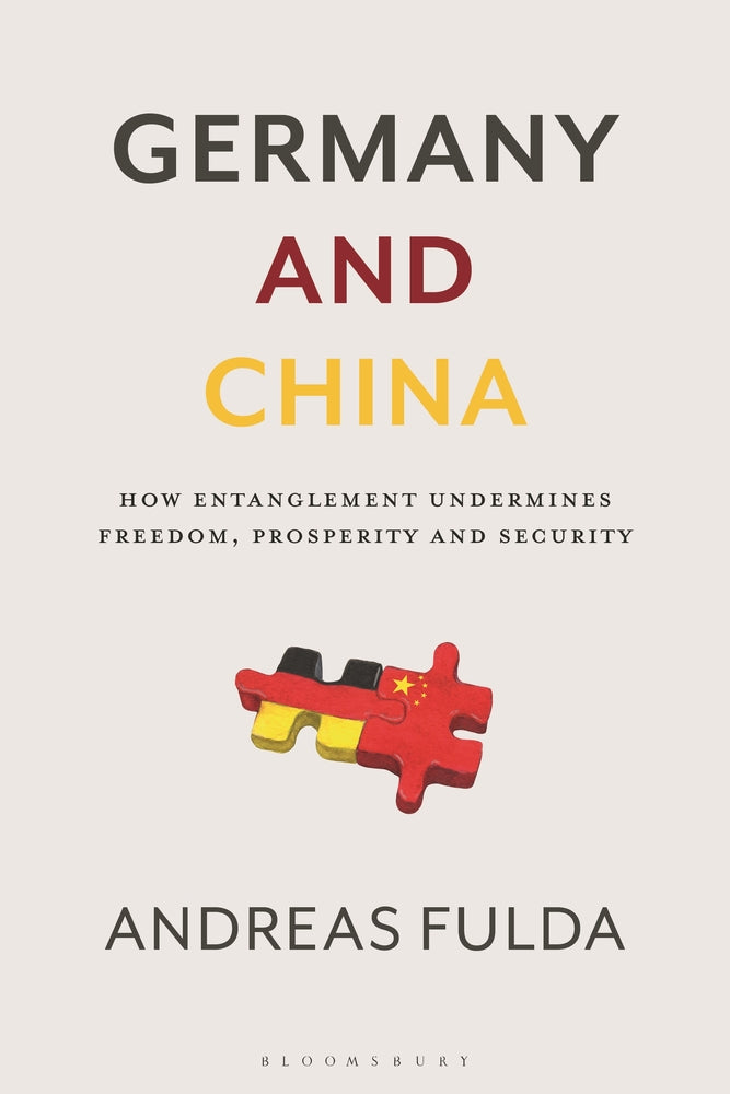 Book cover for Germany and China: How Entanglement Undermines Freedom, Prosperity and Security