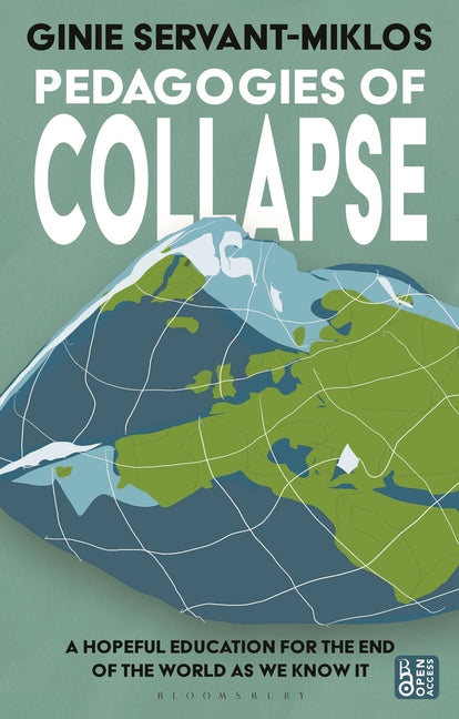 Book cover for Pedagogies of Collapse: A Hopeful Education for the End of the World as We Know It