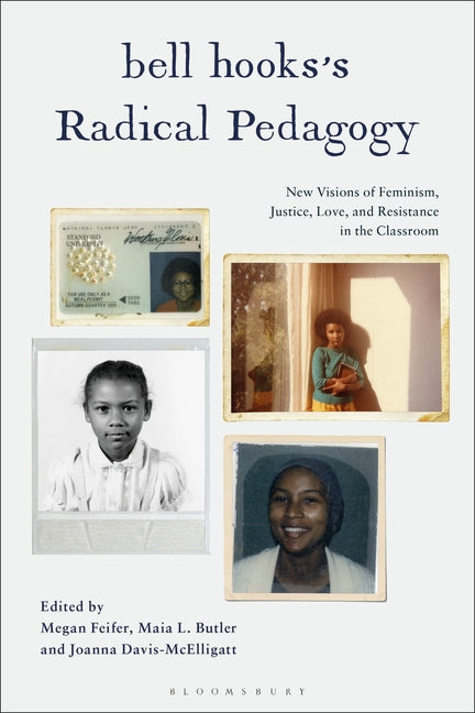 Book cover for Bell Hooks's Radical Pedagogy: New Visions of Feminism, Justice, Love, and Resistance in the Classroom