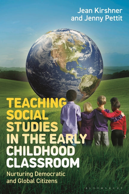 Book cover for Teaching Social Studies in the Early Childhood Classroom: Nurturing Democratic and Global Citizens