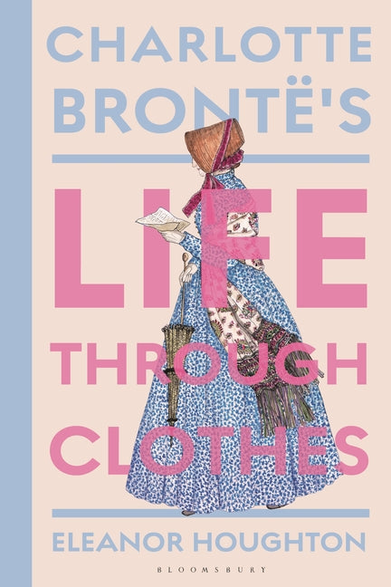 Book cover for Charlotte Brontë's Life Through Clothes