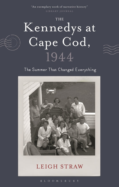 Book cover for Kennedys at Cape Cod, 1944: The Summer That Changed Everything