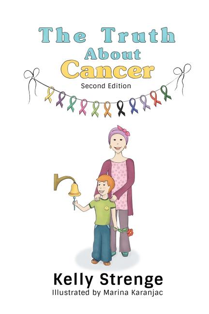 Book cover for Truth About Cancer, Second Edition: A Child's Guide To Understanding Cancer