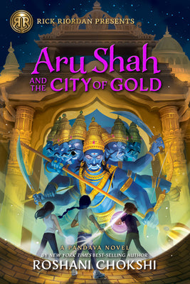 Book cover for Rick Riordan Presents: Aru Shah and the City of Gold: A Pandava Novel Book 4