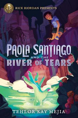 Book cover for Rick Riordan Presents: Paola Santiago and the River of Tears-A Paola Santiago Novel Book 1