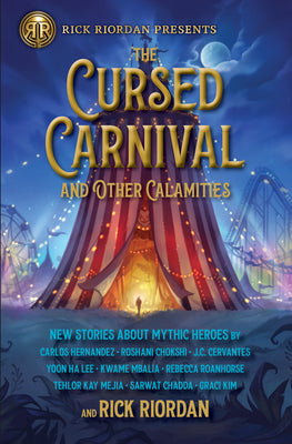 Book cover for The Cursed Carnival and Other Calamities: New Stories about Mythic Heroes