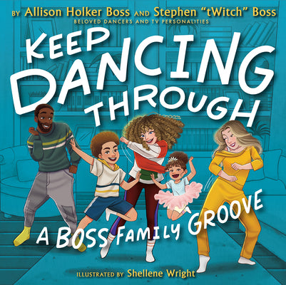 Book cover for Keep Dancing Through: A Boss Family Groove